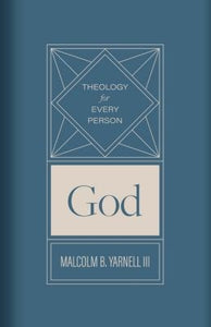 God (Theology For Every Person)