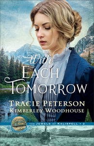 With Each Tomorrow (The Jewels Of Kalispell #2)-Softcover