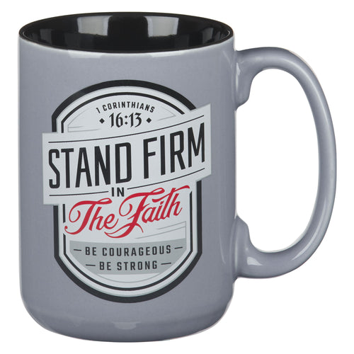 Mug-Stand Firm In The Faith (1 Corinthians 16:13)-Gray/Black (MUG1098)