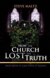 How The Church Lost the Truth