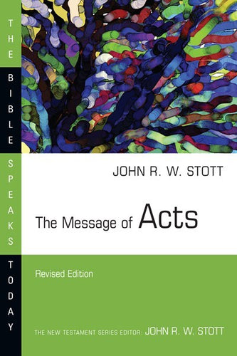 The Message Of Acts (The Bible Speaks Today) (Revised)