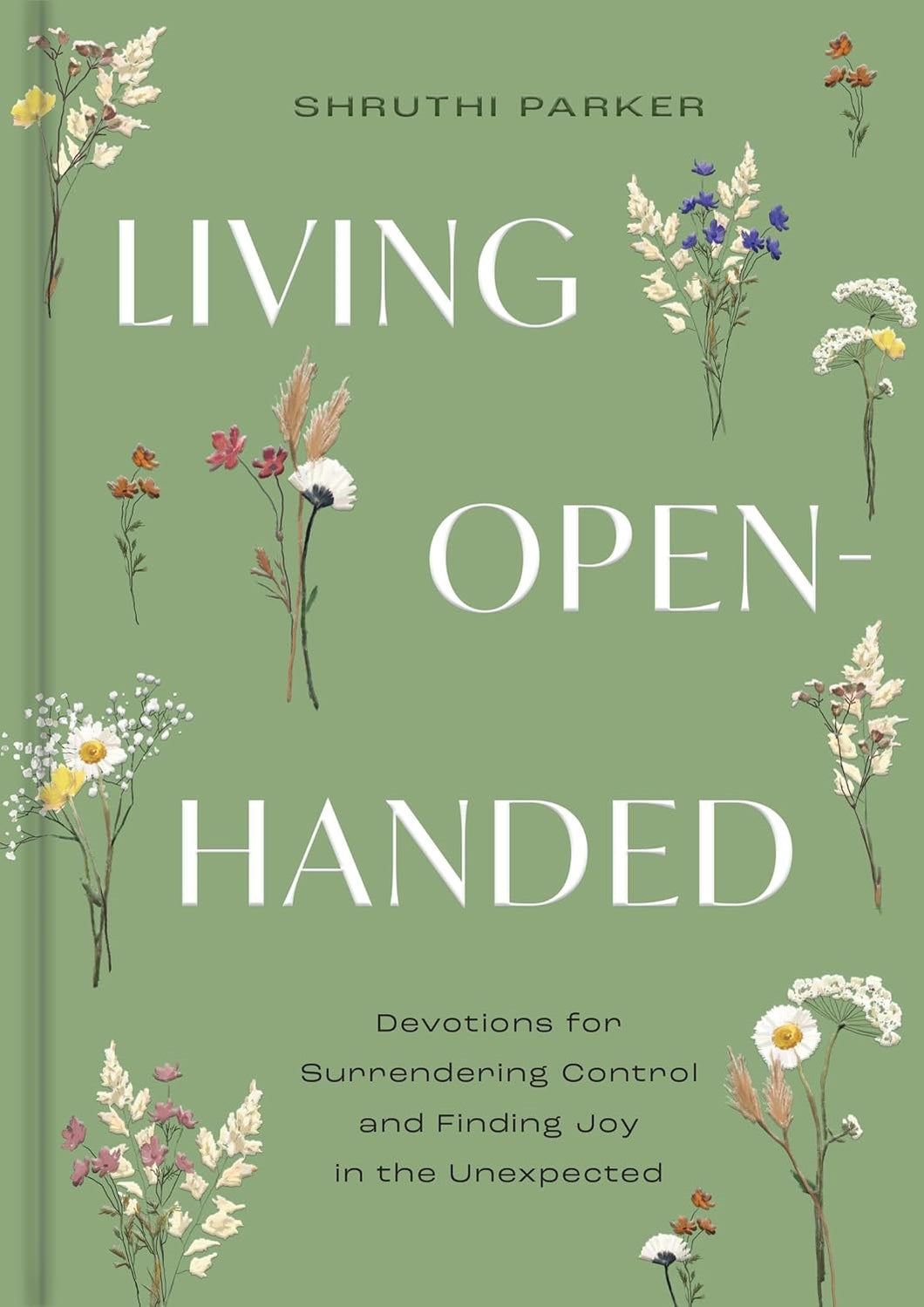 Living Open-Handed: Devotions For Surrendering Control And Finding Joy In The Unexpected