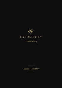Genesis-Numbers (ESV Expository Commentary)
