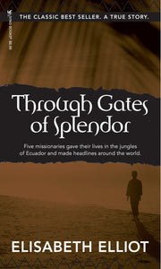 Through Gates Of Splendor: 40th Anniversary Edition