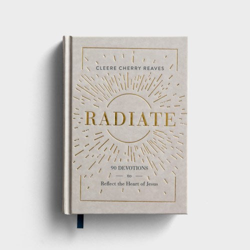 Radiate: 90 Devotions To Reflect The Heart Of Jesus