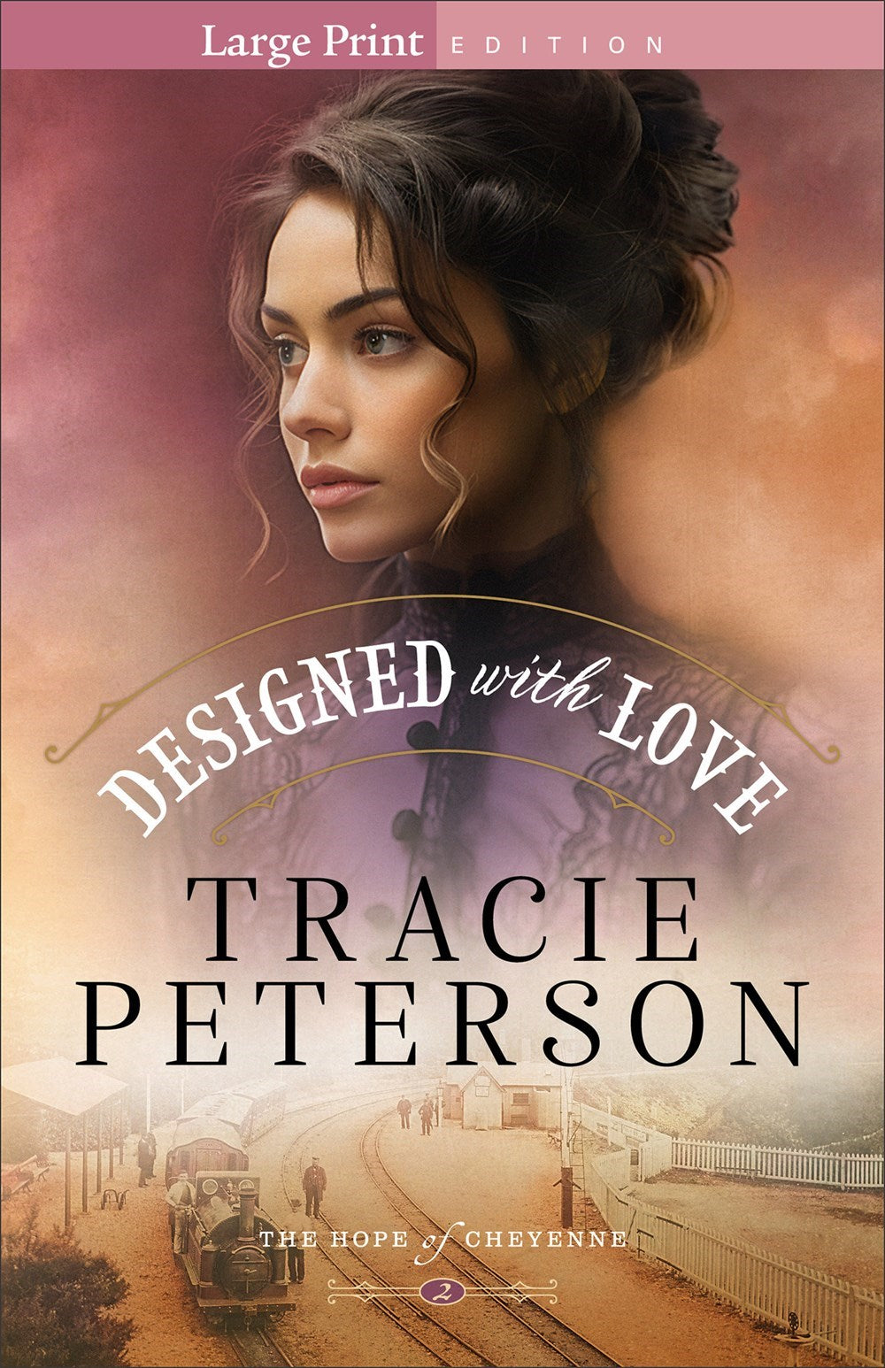 Designed With Love Large Print (The Hope Of Cheyenne #2)                                                                