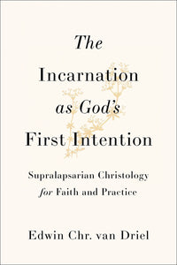 The Incarnation as God's First Intention                                                                                