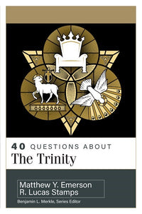 40 Questions About The Trinity (40 Question Series)                                                                     