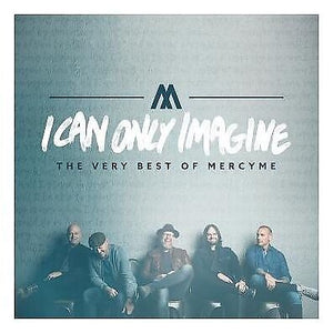 Audio CD-I Can Only Imagine: The Very Best Of Mercy Me