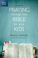 The One Year Praying Through The Bible For Your Kids