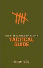 The Five Marks Of A Man Tactical Guide