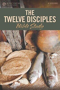 The Twelve Disciples (Rose Visual Bible Studies)