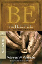 Be Skillful (Proverbs) (Be Series Commentary)