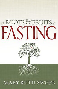 The Roots and Fruits of Fasting (Paperback)