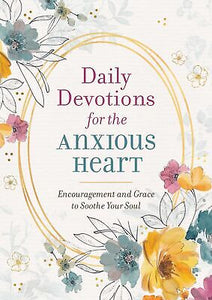 Daily Devotions For The Anxious Heart