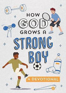How God Grows A Strong Boy