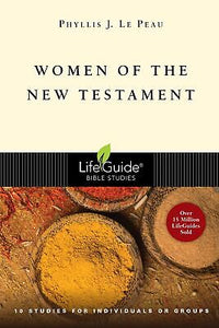 Women Of The New Testament (LifeGuide Bible Study)