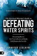 The Spiritual Warrior's Guide To Defeating Water Spirits