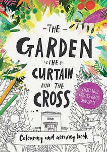 The Garden  The Curtain And The Cross Colouring And Activity Book