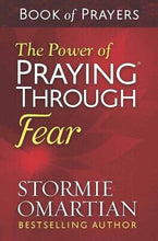 The Power Of Praying Through Fear Book Of Prayers