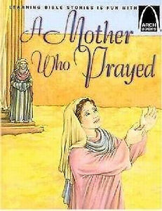 A Mother Who Prayed (Arch Books)