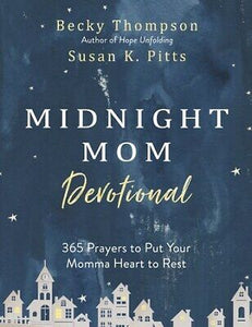 Midnight Mom Devotional: 365 Prayers to Put Your Momma Heart to Rest (Hardcover)