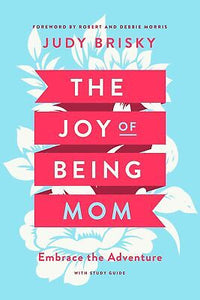 The Joy Of Being A Mom