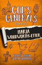 GOD'S GENERALS FOR KIDS - VOLUME 4: MARIA WOODWORTH-ETTER (NEW)