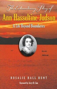 The Extraordinary Story Of Ann Hasseltine Judson