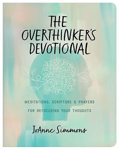 The Overthinker's Devotional