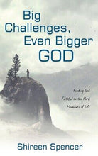Big Challenges  Even Bigger God