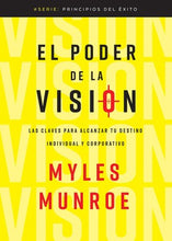 Principios del éxito: El poder de la visión : Las claves para alcanzar tu destino individual y corporativo (Paperback)