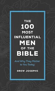 The 100 Most Influential Men Of The Bible