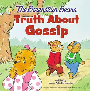 The Berenstain Bears Truth About Gossip (Living Lights)