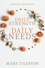 Daily Strength for Daily Needs : A 365-Day Devotional (Paperback)