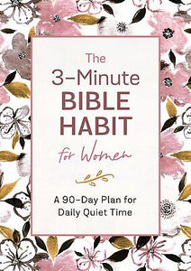 The 3-Minute Bible Habit For Women