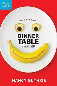 The One Year Of Dinner Table Devotions And Discussion Starters