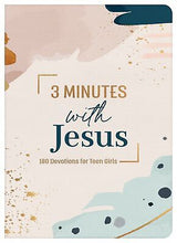 3 Minutes With Jesus: 180 Devotions For Teen Girls