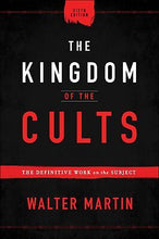 The Kingdom Of The Cults (6th Edition)
