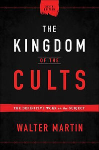 The Kingdom Of The Cults (6th Edition)