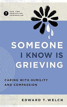 Someone I Know Is Grieving (Ask The Christian Counselor)