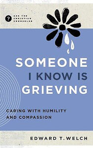 Someone I Know Is Grieving (Ask The Christian Counselor)