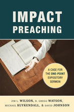 Impact Preaching: A Case for the One-Point Expository Sermon (Paperback)