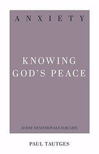 Anxiety: Knowing God's Peace (31-Day Devotionals For Life)