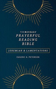 The Message Prayerful Reading Bible: Jeremiah & Lamentations-Blue Softcover