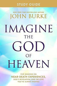 Imagine The God Of Heaven Study Guide