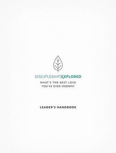 Discipleship Explored Leader's Handbook