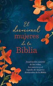 Spanish-Women Of The Bible Devotional) El devocional mujeres de la Biblia