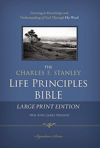 NKJV Charles Stanley Life Principles Bible/Large Print-Hardcover