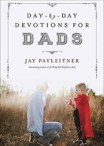 Day-By-Day Devotions For Dads